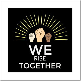 We Rise Together : Black Live Together Posters and Art